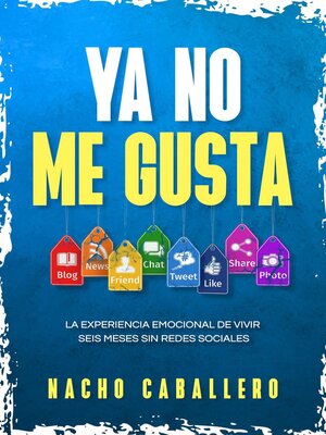 cover image of Ya no me gusta. Cómo desconectar de las redes sociales y mejorar tu relación con la tecnología